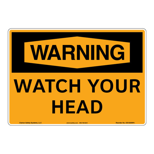 Clarion Safety Systems Osha Compliant Warning Watch Your Head Safety Signs Indoor Outdoor